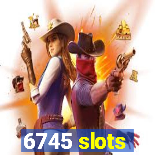 6745 slots